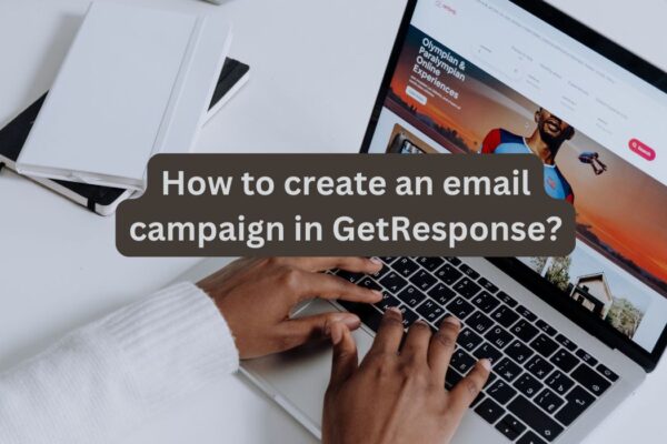 How to create an email campaign in GetResponse?